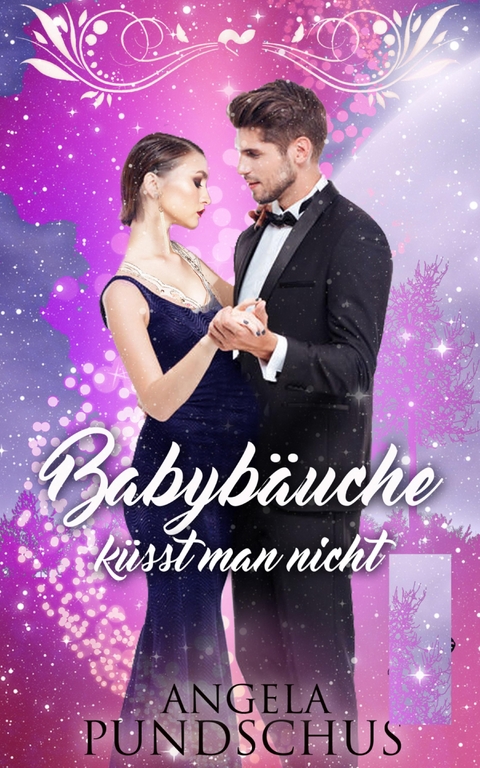 Babyb&auml;uche k&uuml;sst man nicht - Angela Pundschus