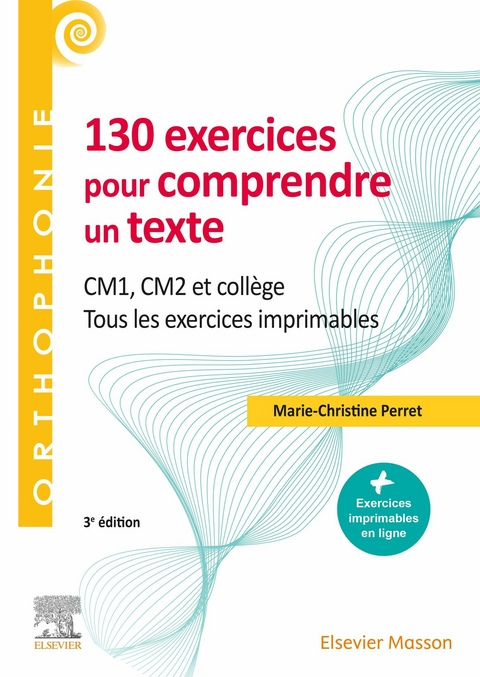 130 exercices pour comprendre un texte -  Marie-Christine Perret