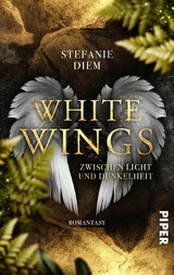 White Wings &ndash; Zwischen Licht und Dunkelheit - Stefanie Diem