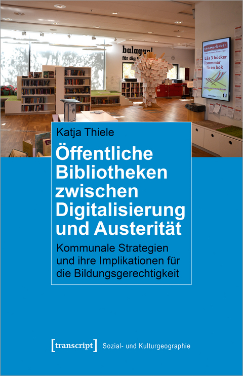 &Ouml;ffentliche Bibliotheken zwischen Digitalisierung und Austerit&auml;t - Katja Thiele