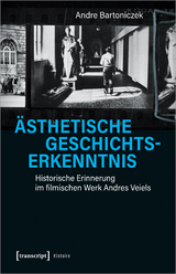 &Auml;sthetische Geschichtserkenntnis - Andre Bartoniczek