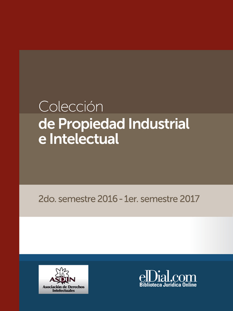 Colecci&oacute;n de Propiedad Industrial e Intelectual (Vol. 3) - F&eacute;lix Rozanski, Alberto Villalobos, Cintia Carla Hern&aacute;ndez, Gustavo Freitas de Morais, Ana Carolina Lee Barbosa, Denise Figueira Louzano, Mar&iacute;a In&eacute;s Dorrego, Fabi&aacute;n Ariel Shalom, Sandra Elizabeth Sharry, Guillermina Est&eacute;vez, Aldo Fabrizio Modica Bareiro, Annaluc&iacute;a Fasson Llosa, Juli Gutierrez Zanelli, Carlos Adri&aacute;n Garaventa, Greta Donoso Acosta, Mart&iacute;n Augusto Cortese