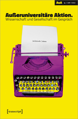 Au&szlig;eruniversit&auml;re Aktion. Wissenschaft und Gesellschaft im Gespr&auml;ch - 