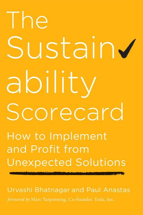 The Sustainability Scorecard - Urvashi Bhatnagar, Paul Anastas