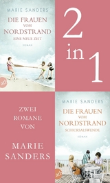 Die Frauen vom Nordstrand - Eine neue Zeit & Schicksalswende - Marie Sanders