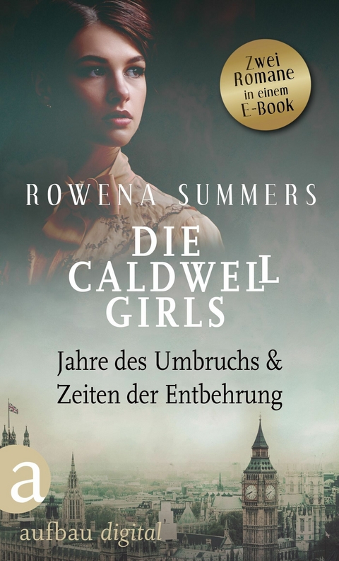 Die Caldwell Girls - Jahre des Umbruchs & Zeiten der Entbehrung - Rowena Summers