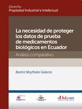 La necesidad de proteger los datos de prueba de medicamentos biol&oacute;gicos en Ecuador - Beatriz Meythaler Galarza