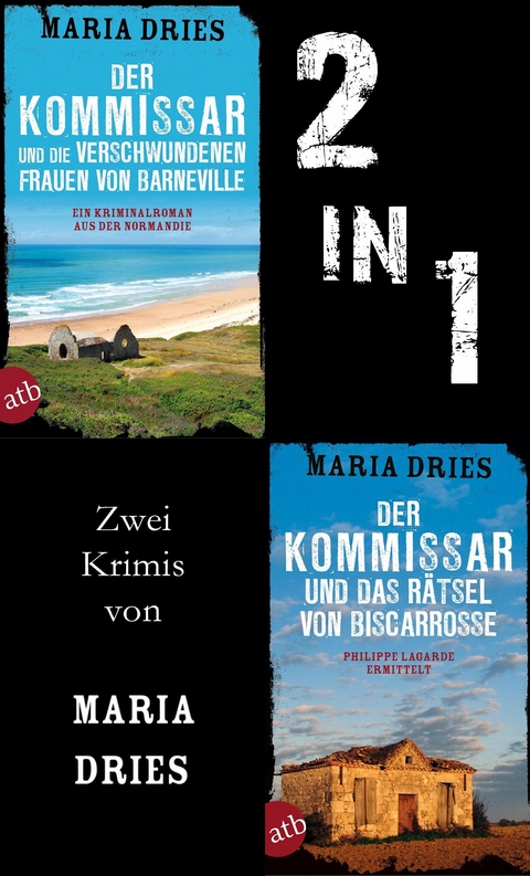 Der Kommissar und die verschwundenen Frauen von Barneville & Der Kommissar und das R&auml;tsel von Biscarrosse - Maria Dries