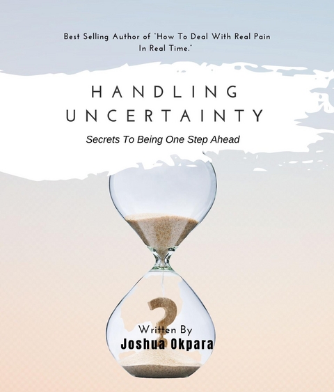 Handling Uncertainty - Joshua Okpara