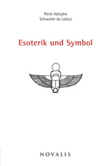 Esoterik und Symbol - Ren&eacute; Schwaller de Lubicz