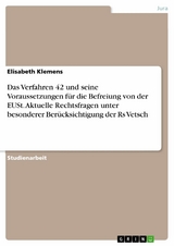 Das Verfahren 42 und seine Voraussetzungen f&uuml;r die Befreiung von der EUSt. Aktuelle Rechtsfragen unter besonderer Ber&uuml;cksichtigung der Rs Vetsch - Elisabeth Klemens