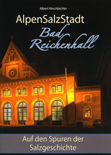 AlpenSalzStadt Bad Reichenhall - Albert Hirschbichler