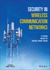 Security in Wireless Communication Networks - Yi Qian, Feng Ye, Hsiao-Hwa Chen
