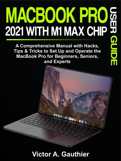 MacBook Pro 2021 with M1 Max Chip User Guide - Gauthier Victor A.
