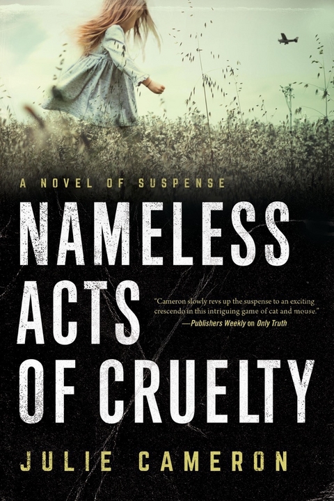 Nameless Acts of Cruelty -  Julie Cameron