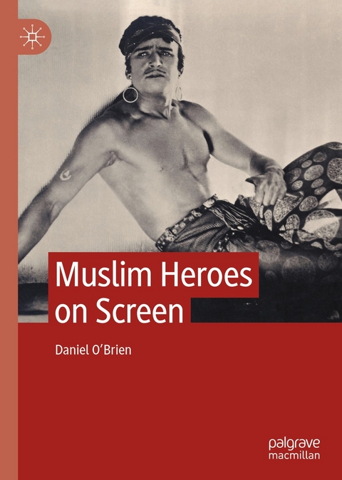 Muslim Heroes on Screen - Daniel O'Brien