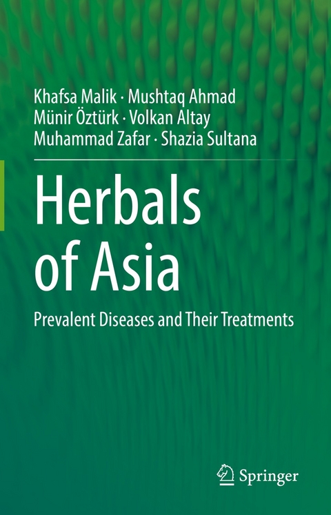 Herbals of Asia - Khafsa Malik, Mushtaq Ahmad, M&uuml;nir &Ouml;zt&uuml;rk, Volkan Altay, Muhammad Zafar, Shazia Sultana