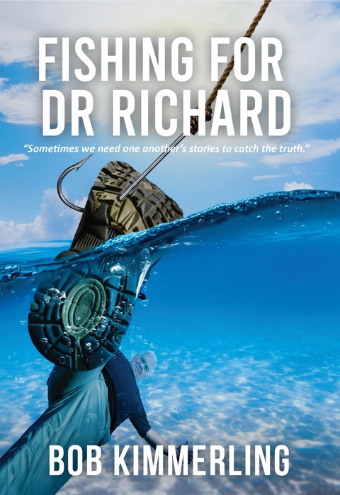Fishing for Dr Richard - Bob Kimmerling
