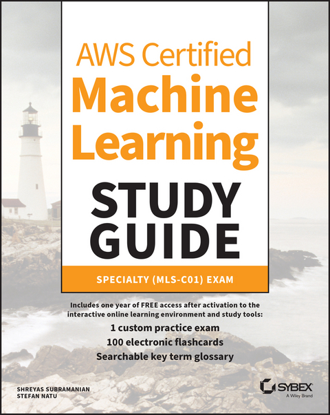 AWS Certified Machine Learning Study Guide - Shreyas Subramanian, Stefan Natu