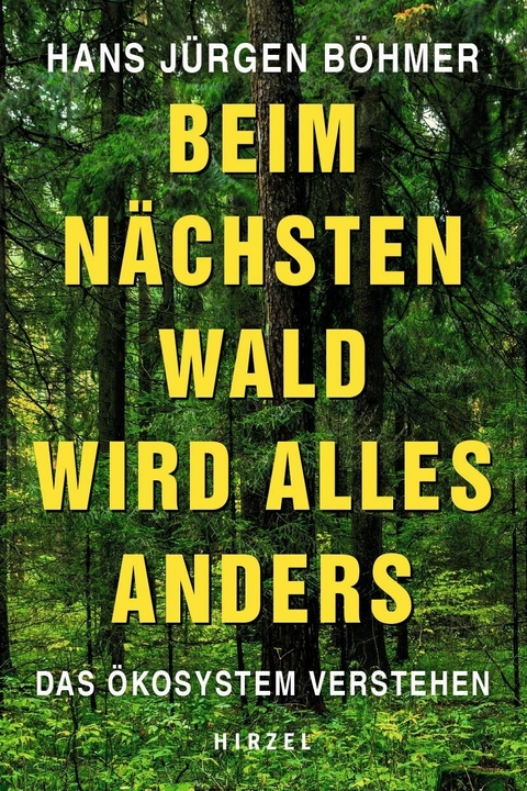 Beim n&auml;chsten Wald wird alles anders -  Hans J&uuml;rgen B&ouml;hmer