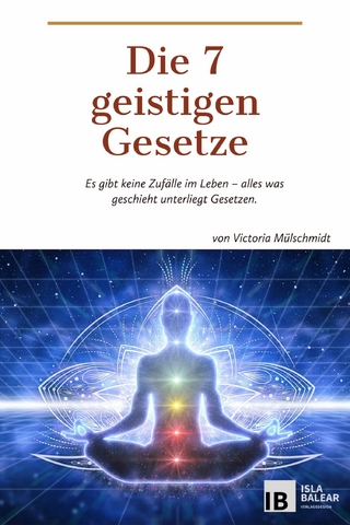 Die 7 geistigen Gesetze