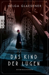 Das Kind der L&uuml;gen - Helga Glaesener