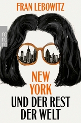 New York und der Rest der Welt - Fran Lebowitz