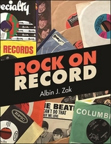 Rock on Record -  Albin J. Zak