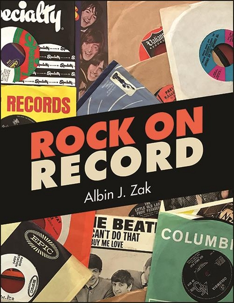 Rock on Record -  Albin J. Zak