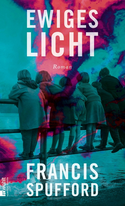 Ewiges Licht - Francis Spufford