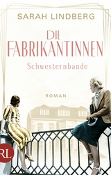 Die Fabrikantinnen &ndash; Schwesternbande - Sarah Lindberg