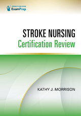 Stroke Nursing Certification Review - Kathy J. Morrison
