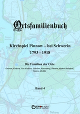 Ortsfamilienbuch Pinnow bei Schwerin 1793 - 1918, Band 4 - Walter Ammoser, Hans-Peter K&ouml;hler, Wilfried Rachow, Griet Wossidlo, Wilhelm Wossidlo