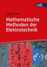 Mathematische Methoden der Elektrotechnik - J&uuml;rgen Ulm