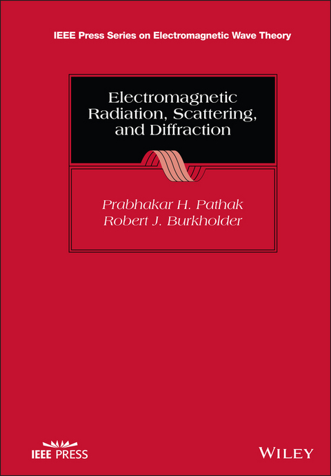 Electromagnetic Radiation, Scattering, and Diffraction - Prabhakar H. Pathak, Robert J. Burkholder