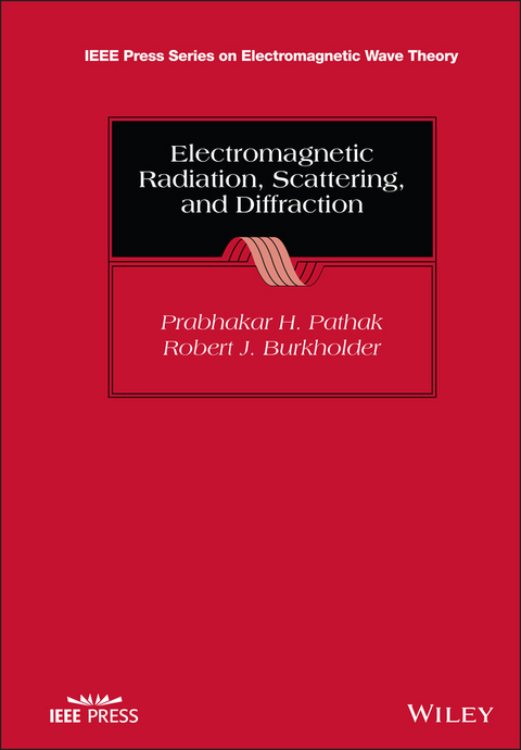 Electromagnetic Radiation, Scattering, and Diffraction -  Robert J. Burkholder,  Prabhakar H. Pathak