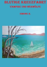 Blutige Kreuzfahrt - Simone H.