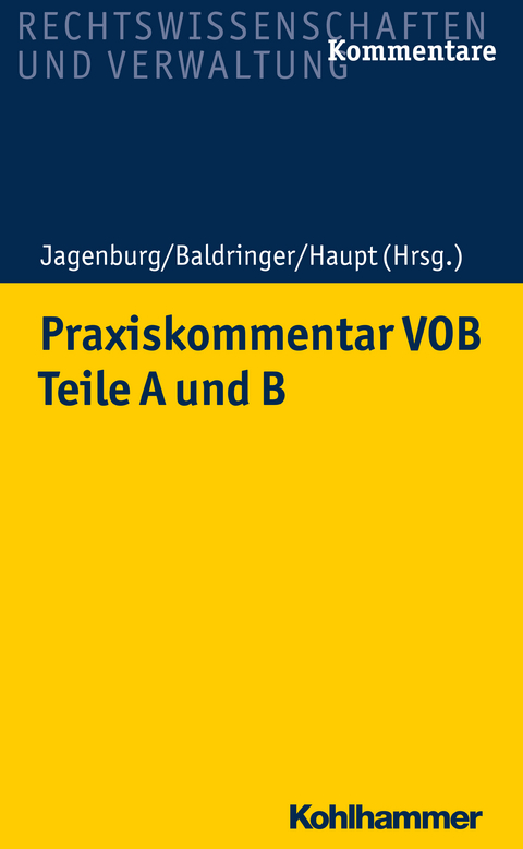 Praxiskommentar VOB - Teile A und B - Inge Jagenburg, Sebastian Baldringer, Barbara Gay, Anna Lageder, Axel Buchwald, Benjamin Klein, Bj&ouml;rn Heinrich, Christian Leesmeister, Christian Wirth, Daniel Cordes, Daniel R&uuml;cker, Henrik-Christian Baumann, Jan Sulk, Julia Gielen, Katharina Strau&szlig;, Lara Itschert, Lars Klein, Marcel Kau, Markus Langsdorf, Norbert Dippel, Philipp Mohren, Rainer Biermann, Reinhold Becker, Susanne Roth, Werner Amelsberg