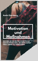 Motivation und Ma&szlig;nahmen - Andre Sternberg