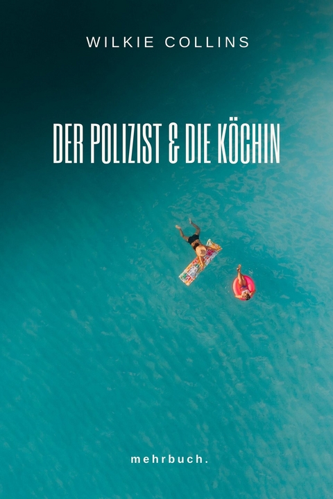 Der Polizist und die K&ouml;chin - Wilkie Collins