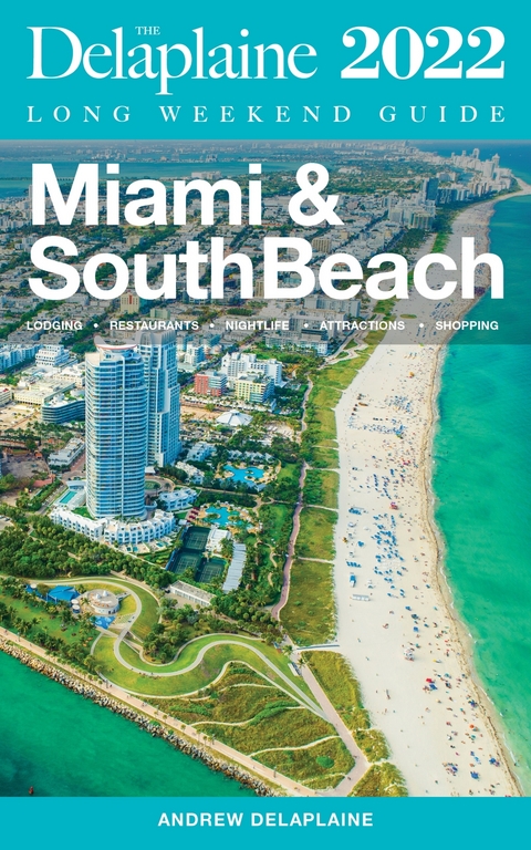 Miami & South Beach - The Delaplaine 2022 Long Weekend Guide -  Andrew Delaplaine