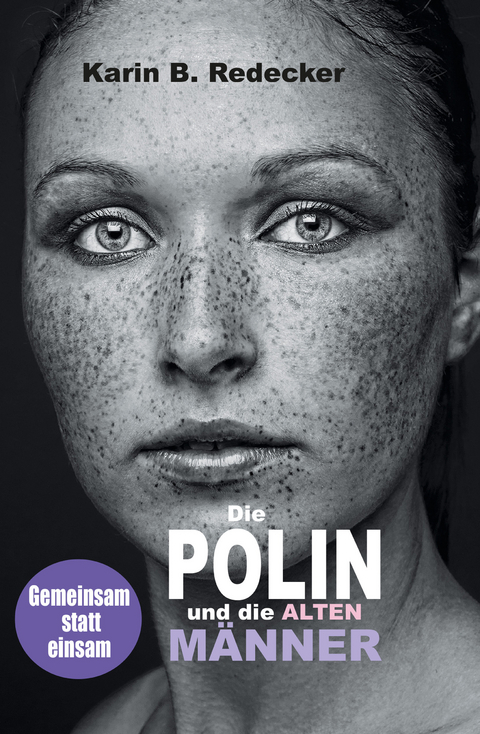 Die Polin und die alten M&auml;nner - Karin B Redecker