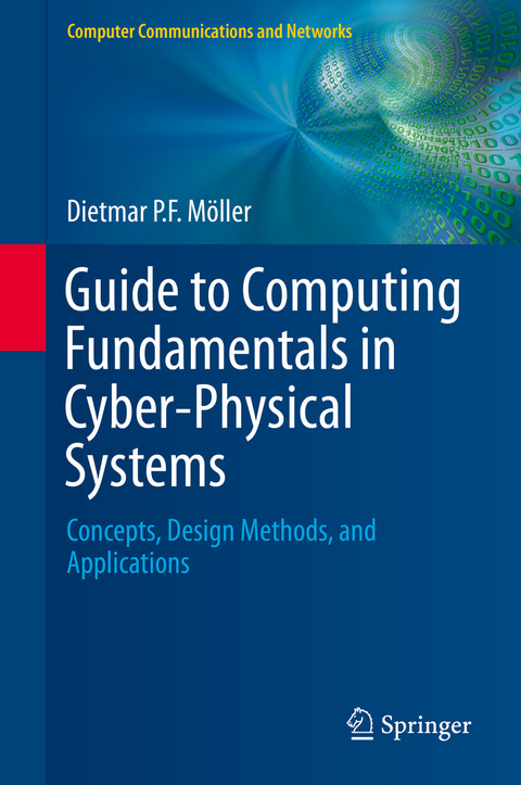 Guide to Computing Fundamentals in Cyber-Physical Systems -  Dietmar P.F. M&ouml;ller