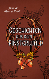 Geschichten aus dem Finsterwald -  Julia Prei&szlig;, Marcel Prei&szlig;