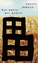 Wir waren wie Br&uuml;der - Daniel Schulz