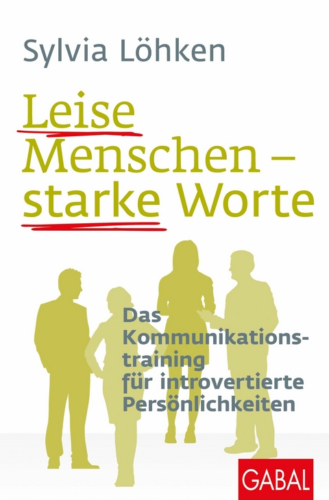 Leise Menschen - starke Worte -  Sylvia Löhken