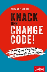 Knack den Change-Code! -  Susanne Nickel