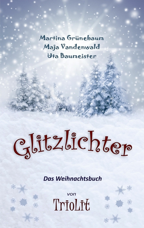 Glitzlichter - Uta Baumeister, Martina Gr&uuml;nebaum, Maja Vandenwald