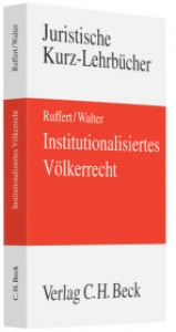 Institutionalisiertes V&ouml;lkerrecht - Matthias Ruffert, Christian Walter
