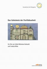 Das Geheimnis der Portfolioarbeit - Witte, Cordula; Michalsen-Burkardt, Ulrike; Grundschule am Rohrgarten (Berlin)